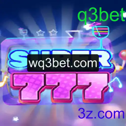 Explorando o Jogo Super777: Uma Nova Experiência com Q3Bet